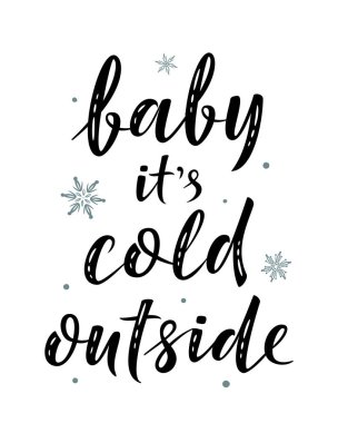 Bebeğim dışarısı soğuk. Kar tanesiyle el çizimi basit bir selamlama işareti. Kart, tişört ya da sabıka izi, poster, afiş, çıkartma için. El yazısı kaligrafi. Fotoğraf: Kış Tatili vektörü