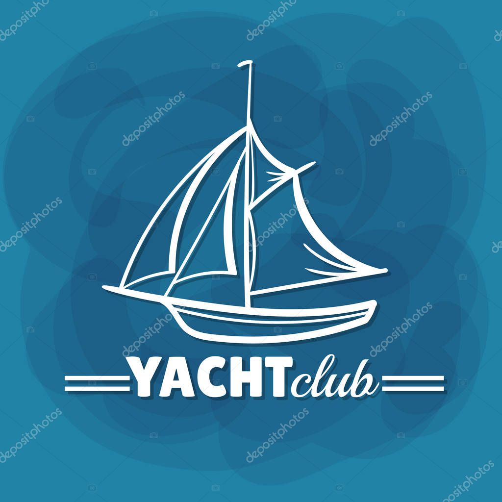 Yacht Club. White lettering with sailboat on blue background. Can be used for posters, banners or t shirts. Vector illustration