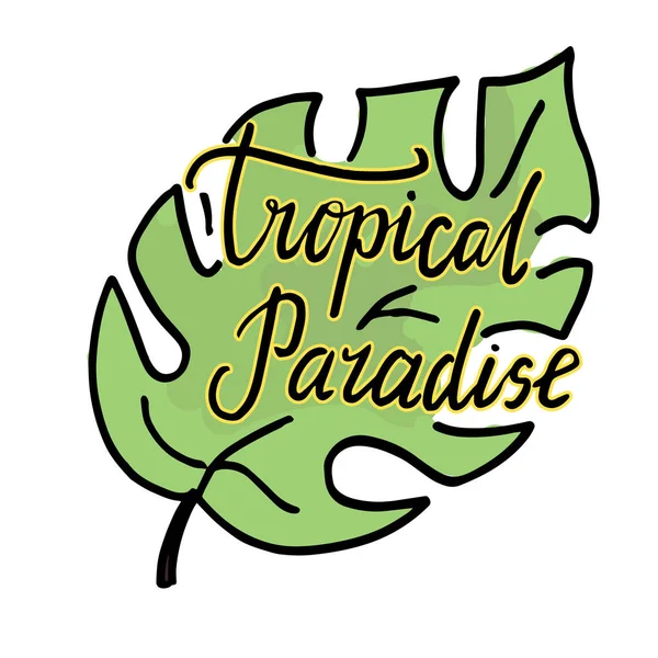 Doodle Desenhado Mão Com Letras Tropical Paradise Licença Monstera Verde — Vetor de Stock