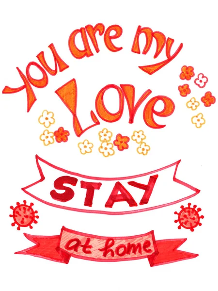You are my Love. Stay at home. lettering. handmade red letters on a white background.