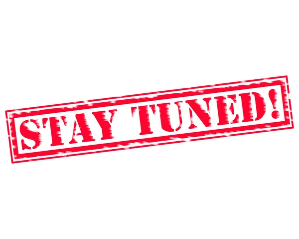 STAY TUNED! RED Stamp Text on white backgroud — Stock Photo, Image