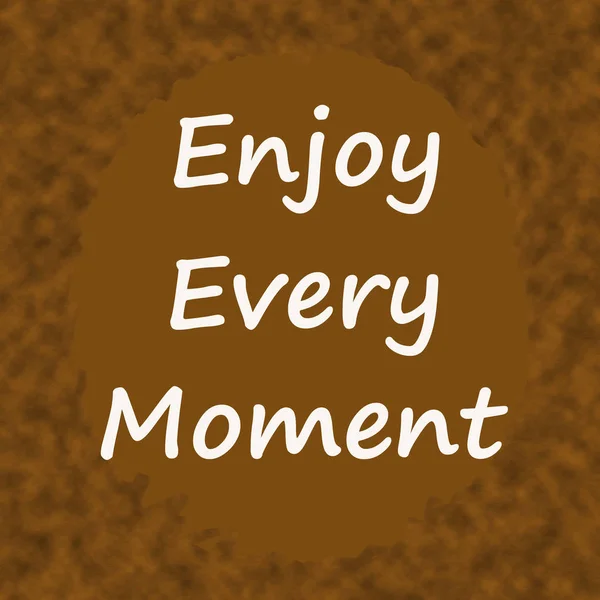 Enjoy Every Moment .Creative Inspiring Motivation Quote Concept On Brown wood Background.