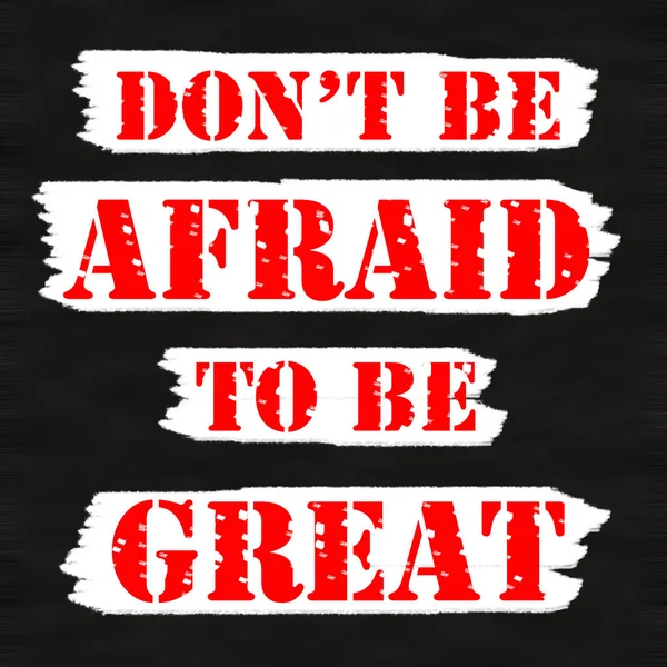 Don\'t be afraid to be great.Creative Inspiring Motivation Quote Concept Red Word On Black wood Background.