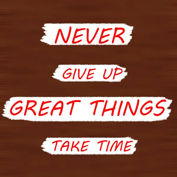 NUNCA GIVE UP GREAT THINGS TAKE TIME.Creative Inspiring Motivation Citar conceito palavra preta sobre fundo de madeira marrom . — Fotografia de Stock