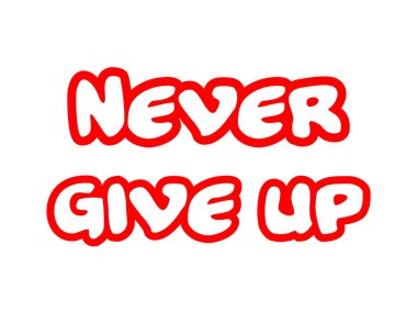 Asla pes etmeyin. Yaratıcı ilham verici motivasyon teklif kavramı kırmızı beyaz arka plan üzerinde kelime.