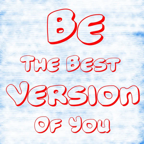 Be The Best Version Of You.Creative Inspiring Motivation Quote Concept Red Word On White-Blue background skin, scratch — стоковое фото
