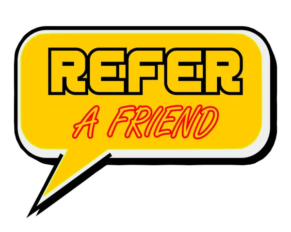 REFER A FRIEND.Creative Inspiring Motivation Quote Concept  Word On Yellow Speech bubble background — Stock Photo, Image