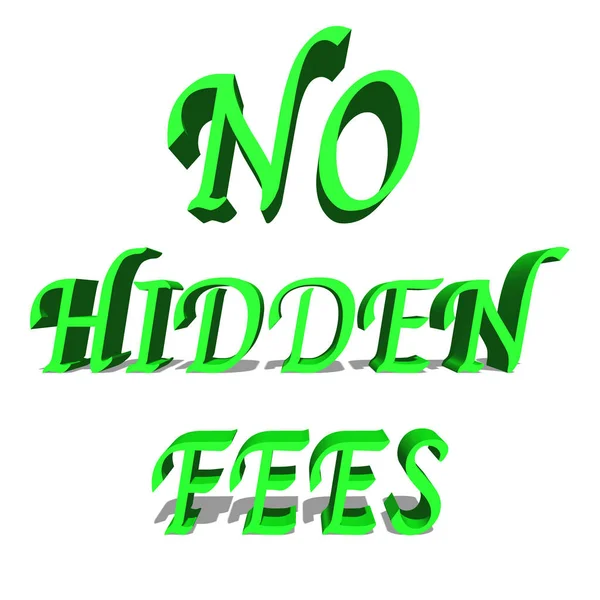 No Hidden Fees Green word on white background illustration 3D rendering — Stock Photo, Image