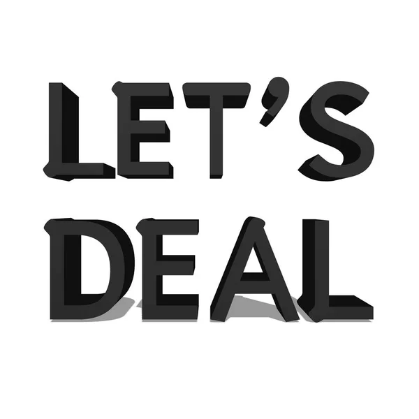 Let's Deal svart word på vit bakgrund illustration 3d-rendering — Stockfoto