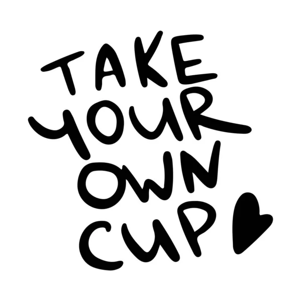 Digital Illustration Cute Eco Friendly Inscription Take Your Mug Print — Stock Photo, Image