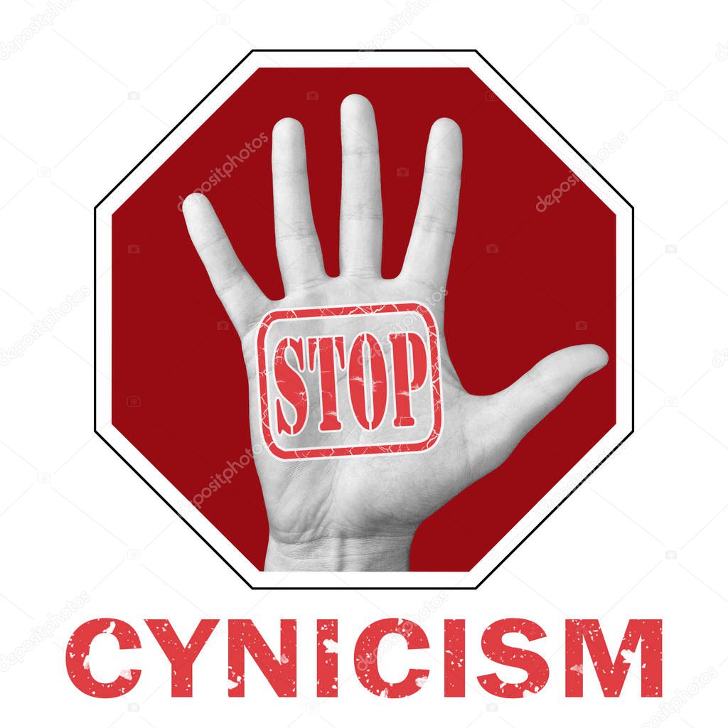 Stop cynicism conceptual illustration. Open hand with the text stop cynicism.