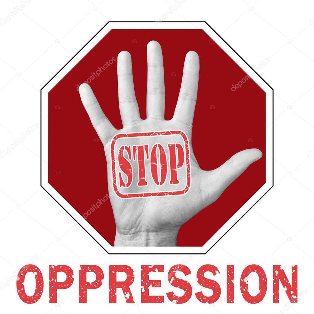 Stop oppression conceptual illustration. Open hand with the text stop oppression