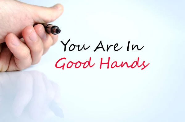 You are in good hands text concept