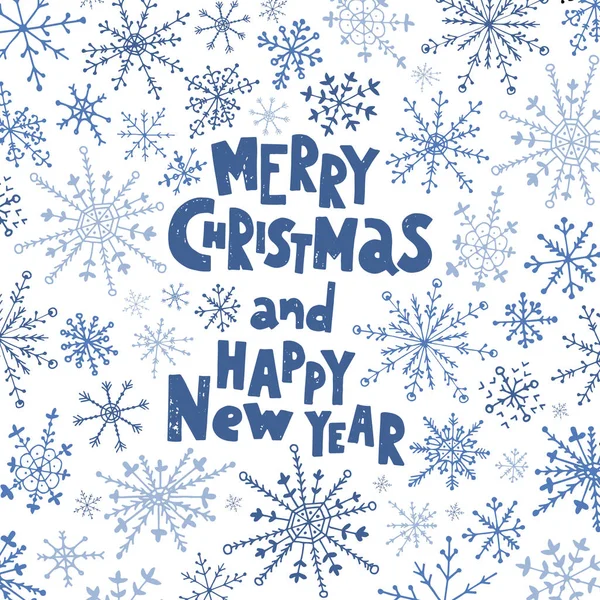 Feliz Natal e Feliz Ano Novo. Letras desenhadas à mão no fundo dos flocos de neve . —  Vetores de Stock