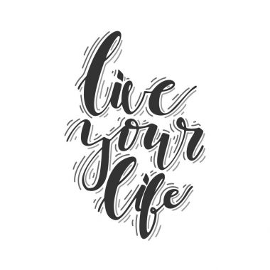 Hayatını yaşa. Yazı. El motivasyon teklif yazılı