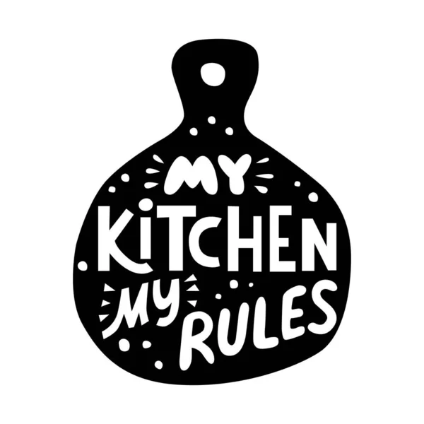 Moje Kuchyně Moje Pravidla Dopisy Pro Dekoraci Kavárny Pro Menu — Stockový vektor