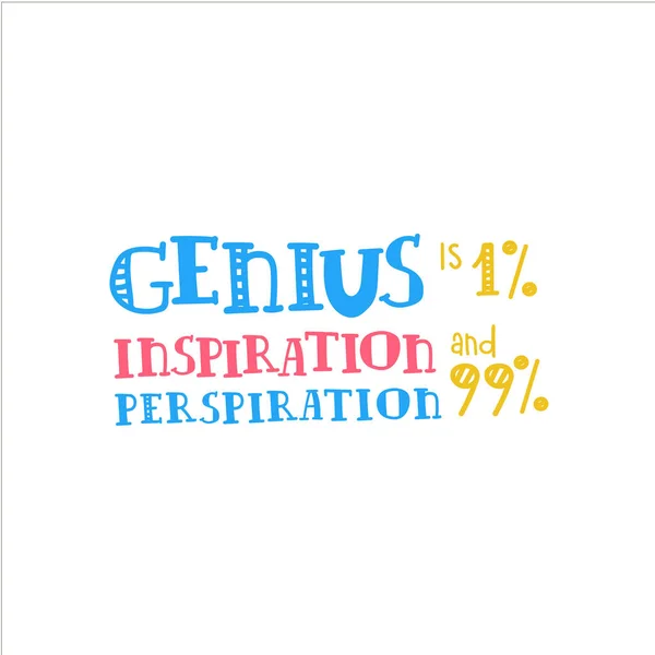 Lettereng Genius is 1 procent inspiratie en 99 procent zweet. Handgeschreven motivatie citaat. Retro brieven. Perfect voor een poster en belettering op een t-shirt. — Stockvector