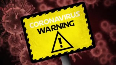 Coronavirus Uyarı kelimesinin animasyonu. Sarı uyarı panosuna siyah beyaz harflerle yazılmış. Arka planda Coronavirus Covid-19 makrosu var.. 