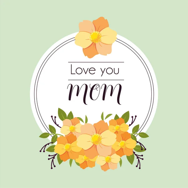 Label love you mom with flower frame — Stock Vector