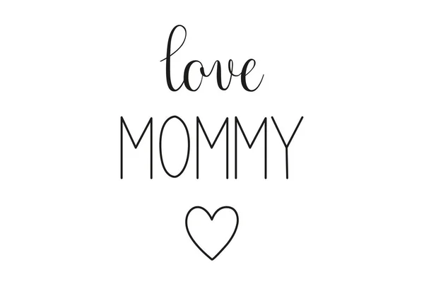 Love Mommy phrase. Handwritten calligraphic phrase on white background. Vector text element with black inscription — Stock Vector