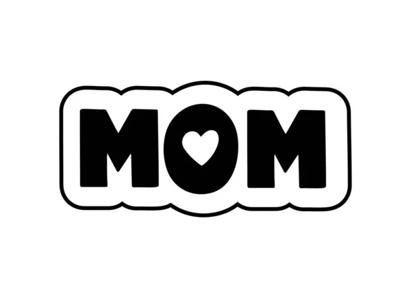 Mom. Hand drawn vector lettering illustration. Black vector text with heart isolated on white background. — Stock Vector