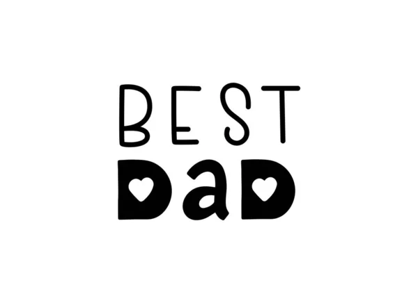 Best Dad. Handwritten lettering illustration in modern style. Black vector phrase isolated on white background. — Stock Vector