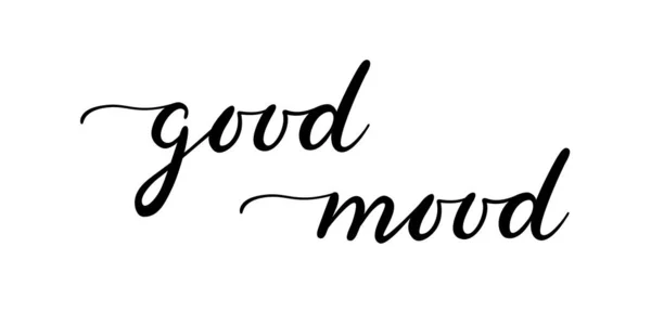 Gute-Laune-Satz. Handgeschriebener schwarzer Vektortext isoliert auf weißem Hintergrund. Positives Zitat im modernen Pinsel-Kalligraphie-Stil geschrieben — Stockvektor