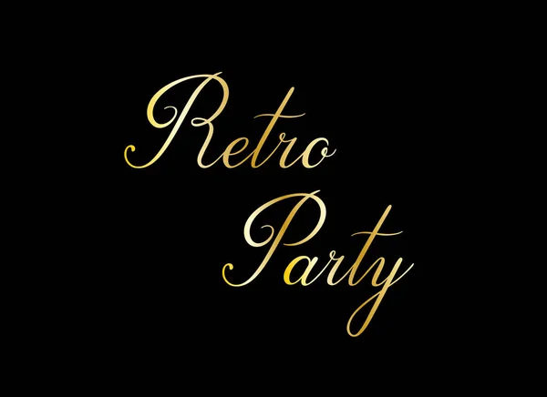 Retro party. Handwritten gold vector text for event isolated on black background. Brush calligraphy copperplate style. — Stock Vector