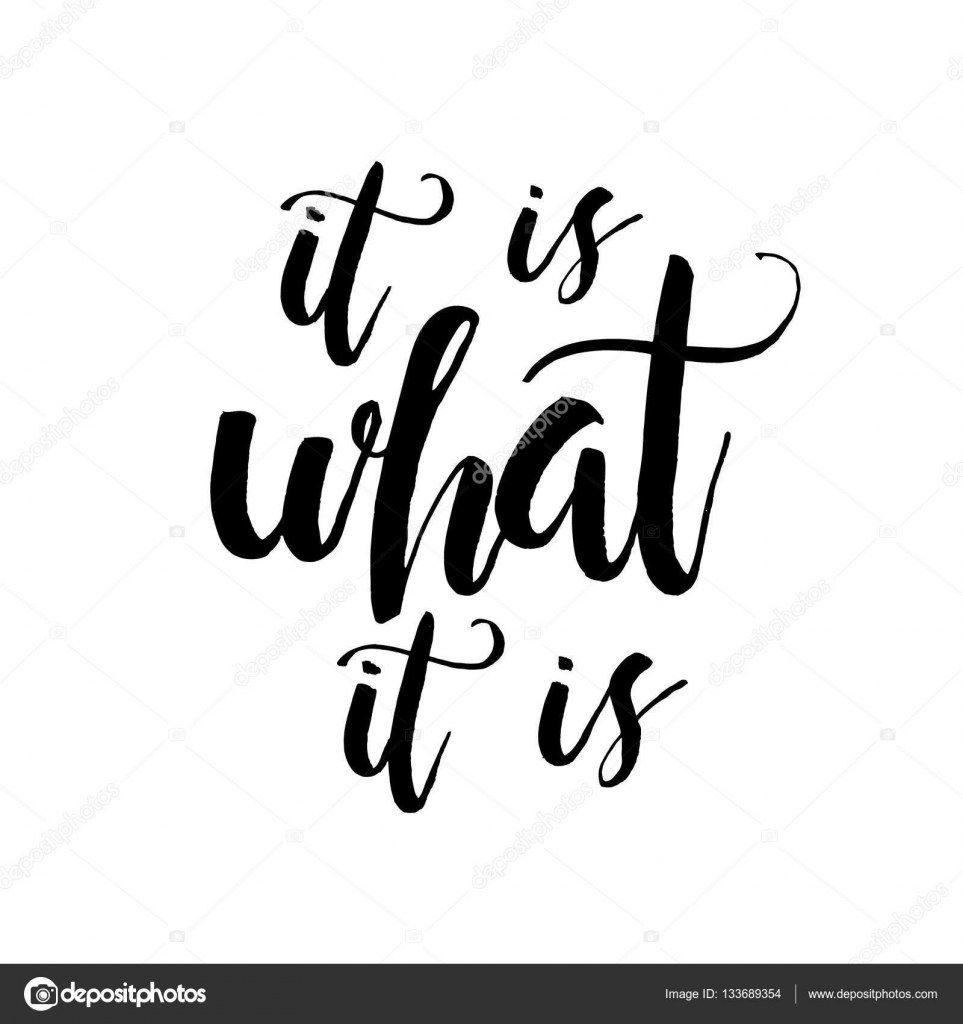Es lo que es - cita inspiradora de sabiduría escrita a mano con tinta negra  y pincel. Bueno para carteles, camiseta, impresión, tarjeta, banner Vector  de stock #133689354 de ©21kompot, image size:963x1024