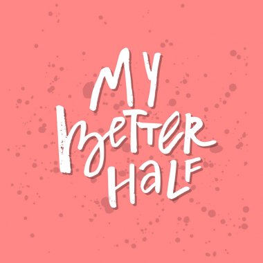 Benim daha iyi yarım - ilham verici Sevgililer günü romantik handwritt