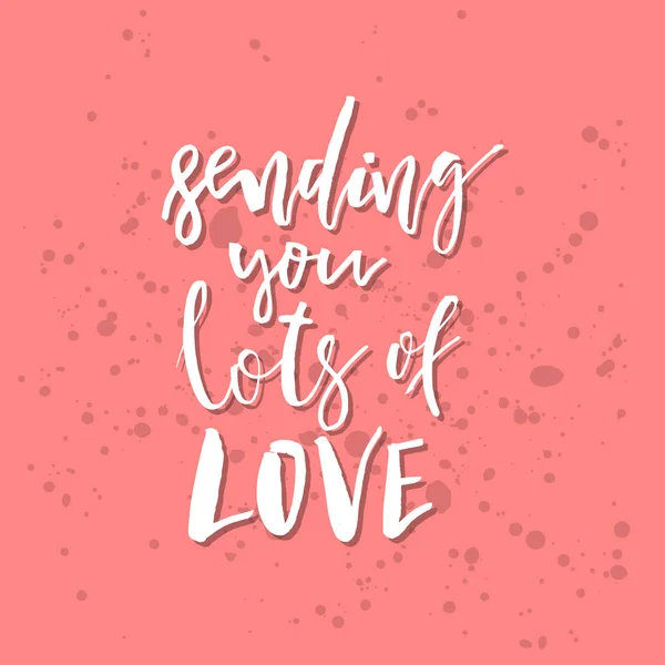 Sending You Lots Of Love - Inspirational Valentines Day romantic — стоковый вектор