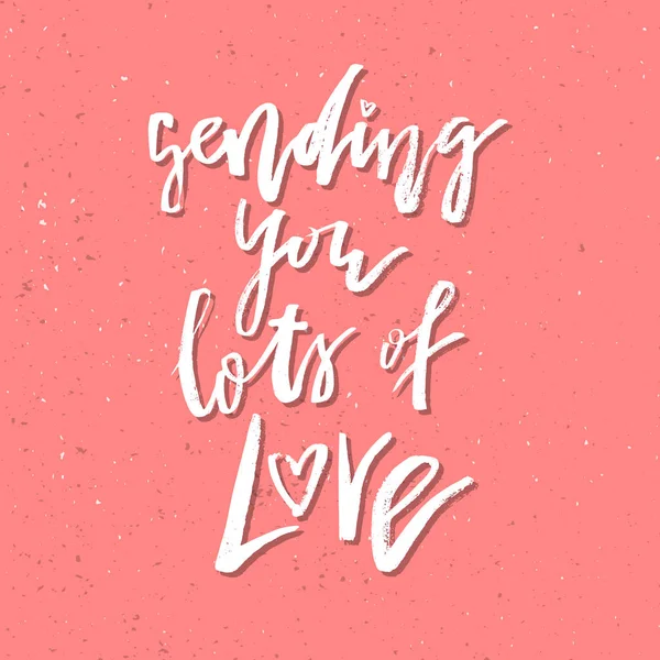 Sending You Lots Of Love - Inspirational Valentines Day romantic — стоковый вектор