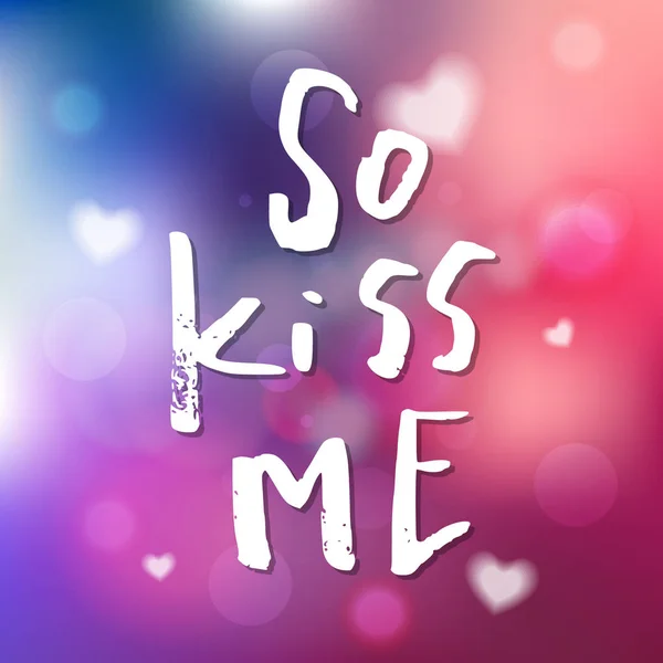 Έτσι Kiss Me - καλλιγραφία για πρόσκληση, ευχετήρια κάρτα, εκτυπώσεις, — Διανυσματικό Αρχείο