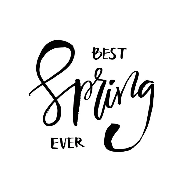 Best Spring Ever - citazione ispirazione disegnata a mano. Tipografie vettoriali — Vettoriale Stock