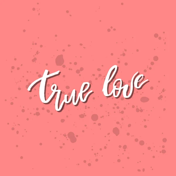 True Love - Inspirational Valentines Day romantic handwritten qu — стоковый вектор