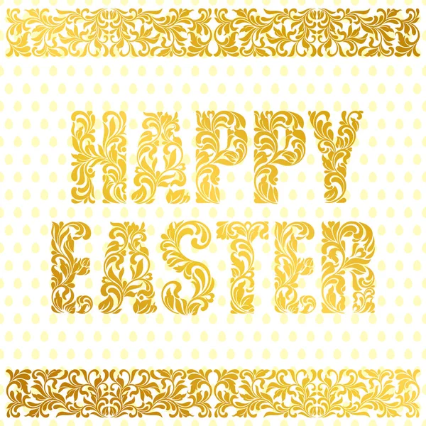 Vrolijk Pasen. Gouden decoratieve lettertype gemaakt van swirls en bloemen elementen op een witte achtergrond met eieren. Floral grens. — Stockvector