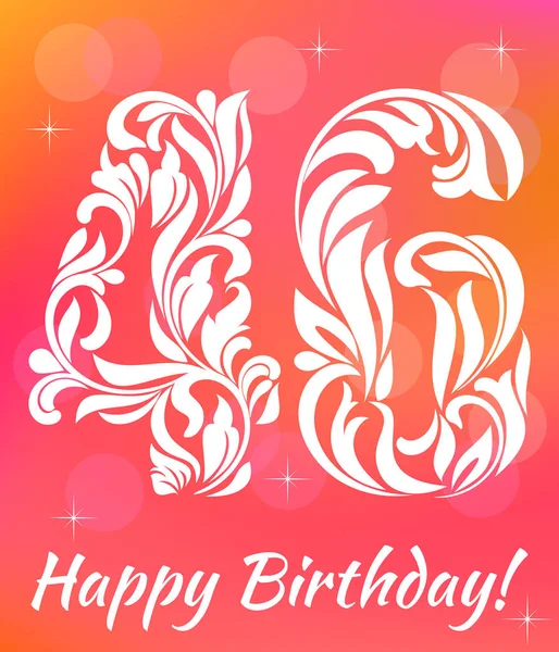 Fényes üdvözlőkártya sablon. 46 éves születésnapját ünnepli. Swirls és a virág díszítő betűtípus. — Stock Vector