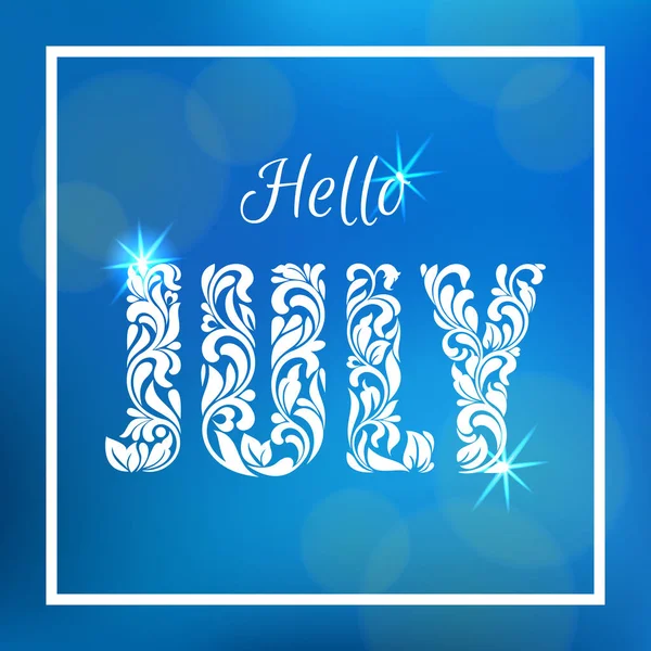 Hello JULY. Decorative Font made in swirls and floral elements. Blue blurred nature gradient backdrop with bokeh, spark and square frame. — Stock Vector