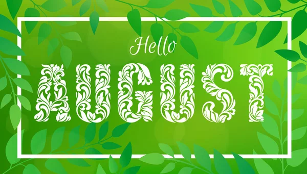 Hello AUGUST. Decorative Font made in swirls and floral elements. Green blurred nature gradient backdrop with foliage, bokeh and rectangular frame. — Stock Vector