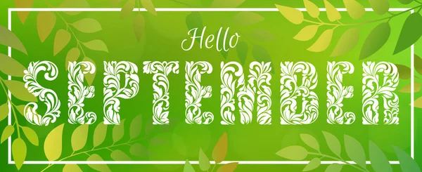 Hello SEPTEMBER. Decorative Font made in swirls and floral elements. Green blurred nature gradient backdrop with foliage, bokeh and rectangular frame. — Stock Vector