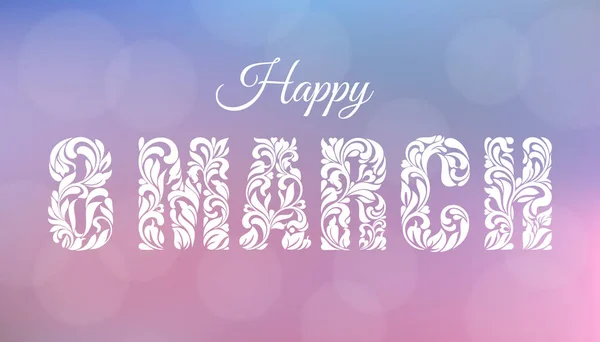 Feliz 8 de marzo. Tarjeta de felicitación o banner. Texto del ornamento floral. Delicado fondo borroso de tonos rosados y azules con bokeh . — Vector de stock