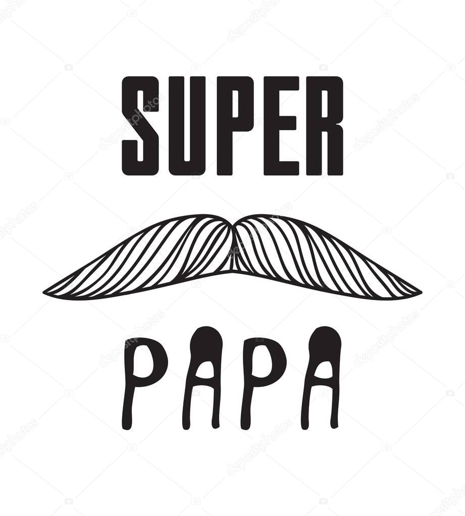Hand drawn old fashion mustaches illustration. Black contour artistic drawing. Actual hipster vector. Male barber shop print. Father days card with text Super papa
