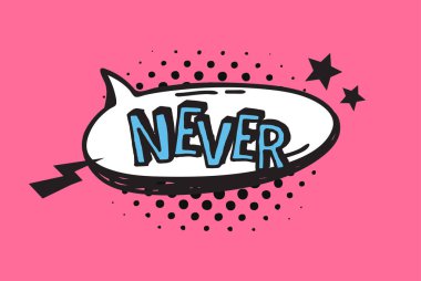 Pembe arkaplan ve yarım ton yazılı el çizimi konuşma balonu. Vektör pop sanat objesi ve kelime asla. Pencere ya da çizgi roman için karalama ögesi