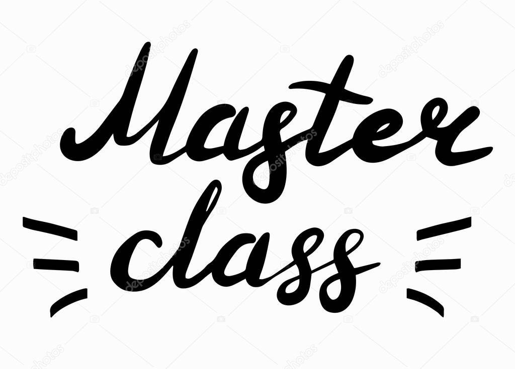 Master class, hand drawn lettering calligraphy illustration. Vector eps brush trendy isolated on white background