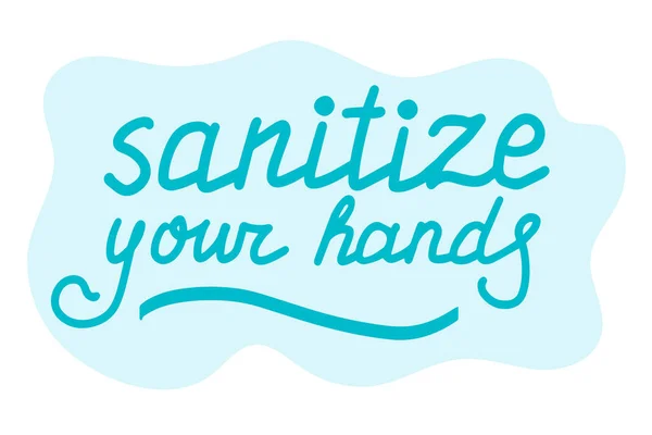 Sanisieren Sie Ihre Hände Medizin Und Gesundheitskonzept Schriftzug Kalligraphie Illustration — Stockvektor