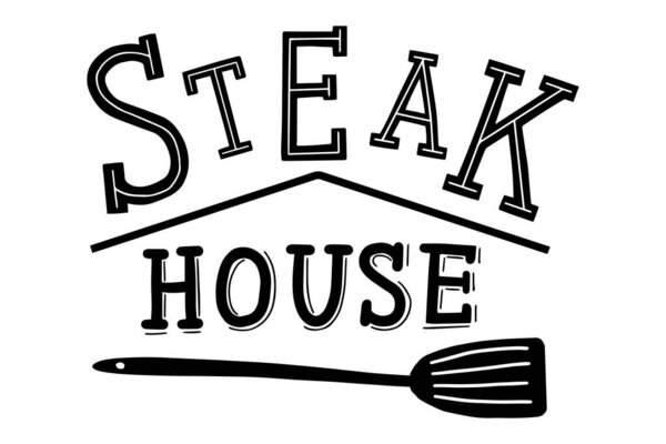 Steak house. Logo template for grill restaurant. Lettering calligraphy illustration. Handwritten brush trendy black sticker with text isolated on white background. Label, badge, poster