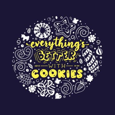 Kurabiyelerle her şey daha iyi. Komik harf alıntısı. Kart, poster, afiş, tişört veya ambalaj tasarımı için el çizimi metin.