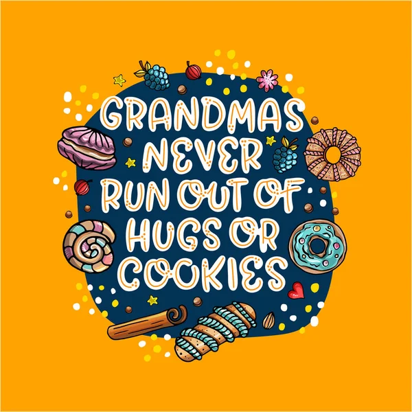 Grandmas Never Run Out Hugs Cookies Modern Lettering Illustration Cookies — Stock Vector