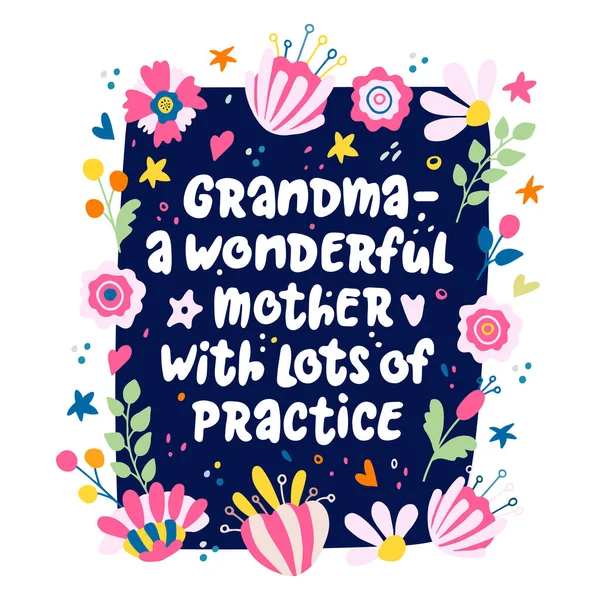 Babcia Wspaniała Matka Dużą Praktyką Ilustracja Cytatu Literowego Ramce Kwiatami — Wektor stockowy