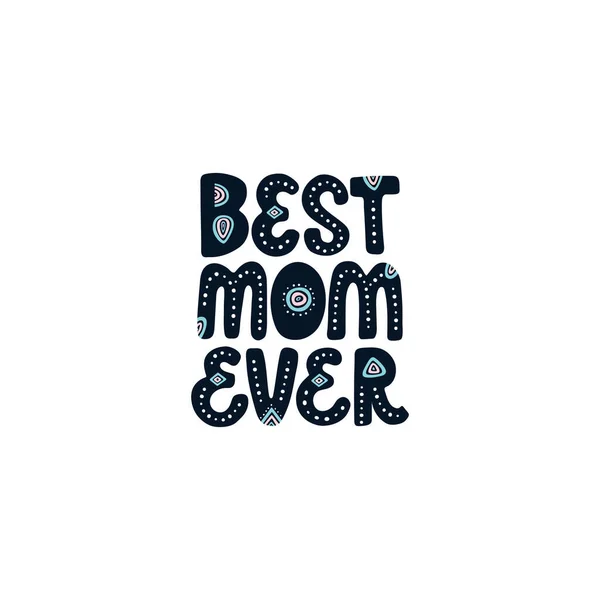 Melhor Mãe Sempre Escrever Citações Frase Inspiradora Vetorial Sobre Mãe —  Vetores de Stock